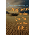 Prophets in the Qur'ān and the Bible