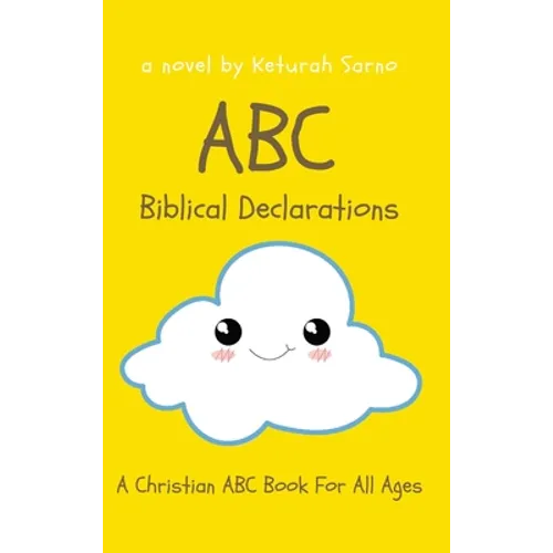 ABC Biblical Declarations: A Christian ABC Book For All Ages