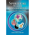 Spiritual Wealth Management: The Abundance Bible & Prosperity Manifesto