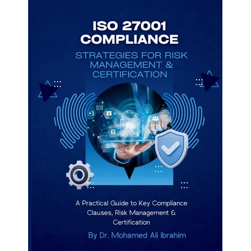 ISO 27001 Compliance Strategies for Risk Management & Certification