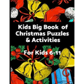 Kids Big Book of Christmas Puzzles and Activities: Challenging, educational fun filled Holiday activity book