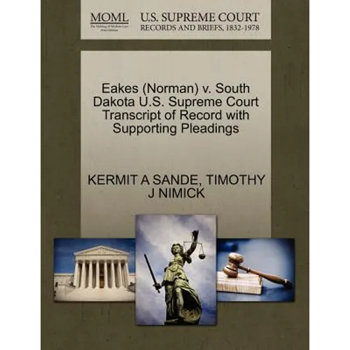 Eakes (Norman) V. South Dakota U.S. Supreme Court Transcript of Record with Supporting Pleadings