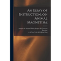 An Essay of Instruction, on Animal Magnetism;