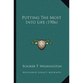 Putting The Most Into Life (1906)