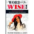 Word to the Wise 2.0 - 108 Days of Power: Hood Proverbs for the Soul