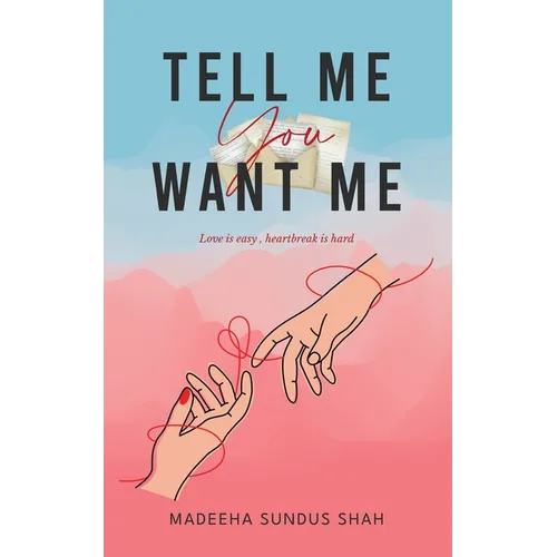 Tell me you want me