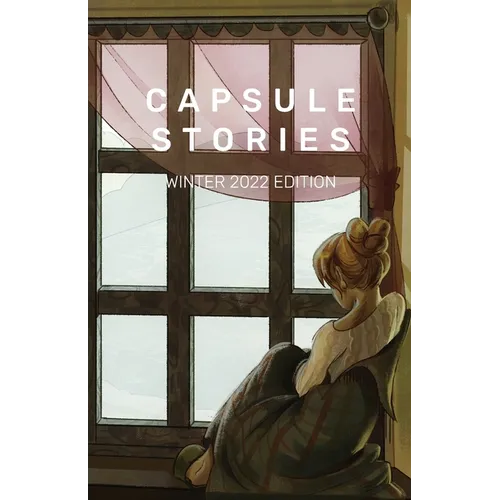 Capsule Stories Winter 2022 Edition: Hibernation