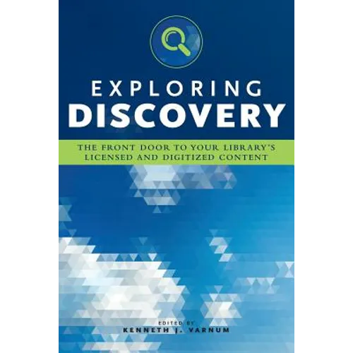 Exploring Discovery: The Front Door to Your Library's Licensed and Digitized Content