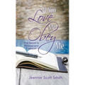 If you Love Me Obey Me: The Secret to Purpose and Freedom