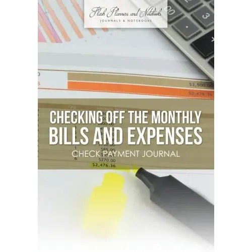 Checking Off the Monthly Bills and Expenses. Check Payment Journal.