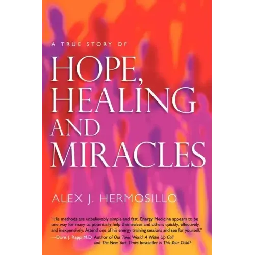 A True Story of Hope, Healing & Miracles