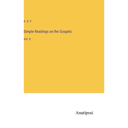 Simple Readings on the Gospels: Vol. II