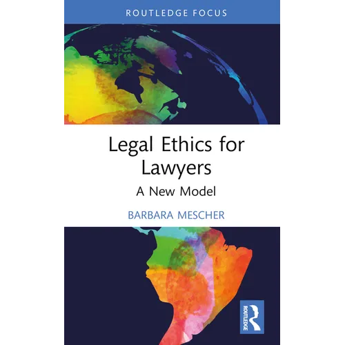Legal Ethics for Lawyers: A New Model