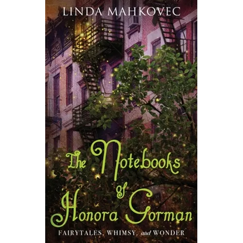 The Notebooks of Honora Gorman: Fairytales, Whimsy, and Wonder