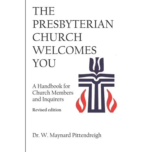 The Presbyterian Church Welcomes You