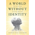A World Without Identity: The Sacred Task of Uniting Humanity