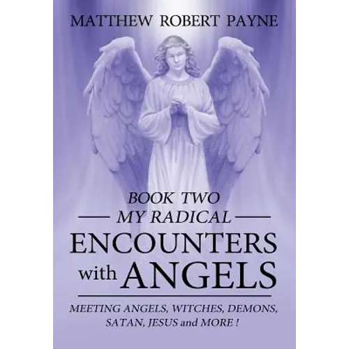 My Radical Encounters with Angels