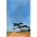 Off the Beaten Path: Stories of People Around the World