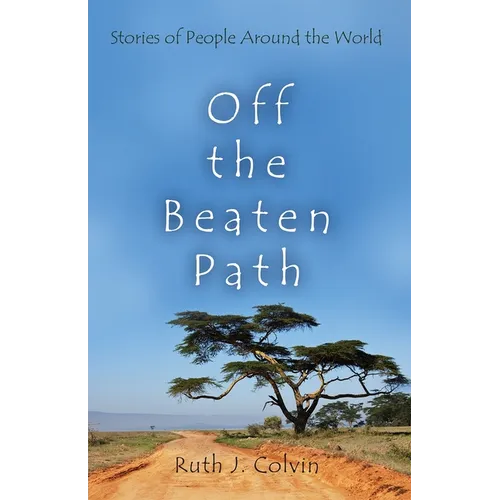 Off the Beaten Path: Stories of People Around the World