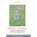 Crystal Children, Indigo Children and Adults of the Future
