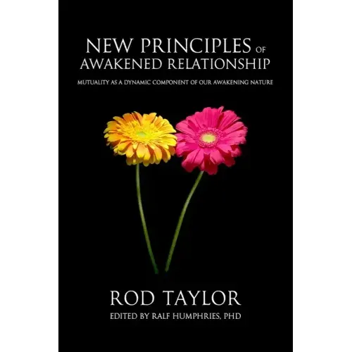 New Principles of Awakened Relationship: Mutuality As a Dynamic Component of Our Awakening Nature