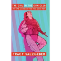 The Girl in the Gun Club: My Time as One of the Few Good Men