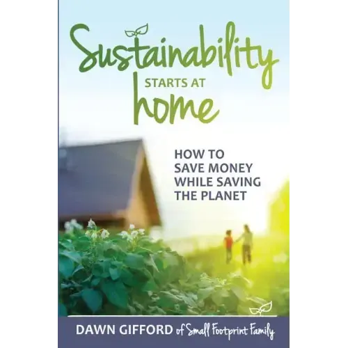 Sustainability Starts at Home: How to Save Money While Saving the Planet