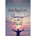 Retired Dragon Fighter: Dancing in the Light