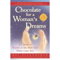 Chocolate for a Woman's Dreams: 77 Stories to Treasure as You Make Your Wishes Come True (Original)