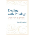 Dealing with Privilege: Cannabis, Cocaine, and the Economic Foundations of Suburban Drug Culture