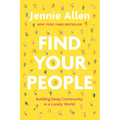 Find Your People: Building Deep Community in a Lonely World
