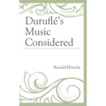 Duruflé's Music Considered
