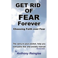Get Rid of Fear Forever: Faith Over Fear
