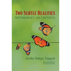 Two Subtle Realities: Impermanence and Emptiness