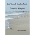 Our Favorite Vacation Beach: Ocean City, Maryland