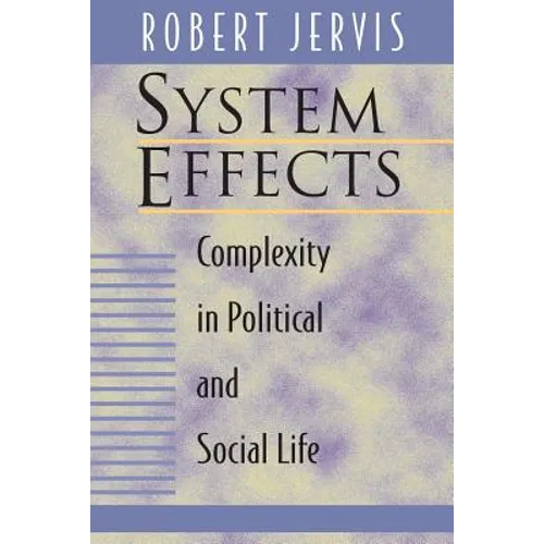 System Effects: Complexity in Political and Social Life