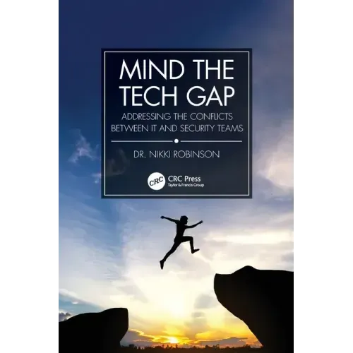 Mind the Tech Gap: Addressing the Conflicts Between It and Security Teams
