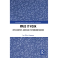 Make It Work: 20th Century American Fiction and Fashion