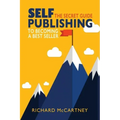Self-Publishing: The Secret Guide To Becoming A Best Seller