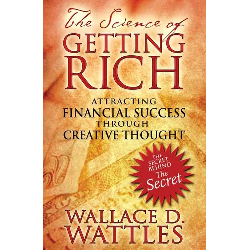 The Science of Getting Rich: Attracting Financial Success Through Creative Thought
