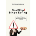 Final Stop! Binge Eating: Simple Methods and Strategies to Maintain Mindful Eating and enjoy it's benefits