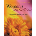 Women's Intuition: Unlocking the Wisdom of Your Body