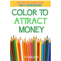 Law of Attraction - Adult Coloring Book - Color to Attract Money