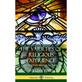 The Varieties of Religious Experience: A Study in Human Nature (Hardcover)