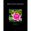 Reiki, Crystals and Chakras
