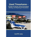 Used Timeshares: A Guide to Buying, Using, Exchanging, Renting, and Disposing of Timeshares