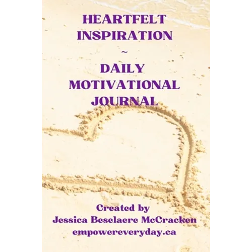 Heartfelt Inspiration Daily Motivational Journal