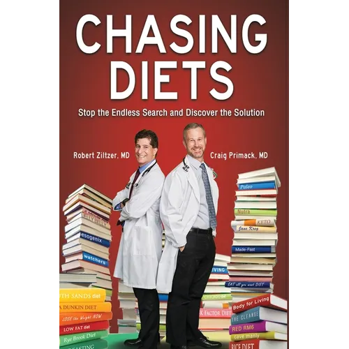 Chasing Diets: Stop the Endless Search and Discover the Solution - Hardcover