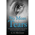 No More Tears: Emotional Healing For Those Who Have Been Scarred