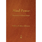 Mind Power: The Secret of Mental Magic